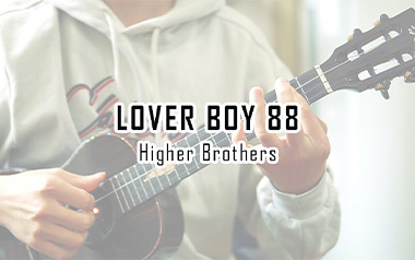 Lover Boy 88吉他谱_Higher Brothers_G调原版_图片六线谱